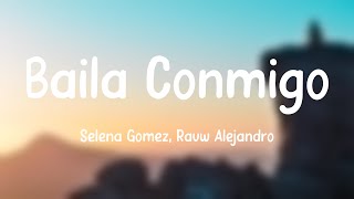 Baila Conmigo  Selena Gomez Rauw Alejandro Letra [upl. by Neelehtak923]