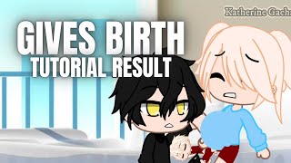 GIVES BIRTH TUTORIAL RESULT  MPREG GACHA [upl. by Atsirc]