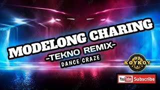 MODELONG CHARING  TEKNO REMIX  DJ KOYKOY REMIX [upl. by Nesta680]