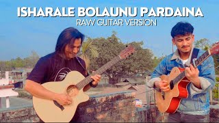 Ishara Le Bolaunu Pardaina  Old Nepali Movie RAW GUITAR COVER VERSION [upl. by Atiken]