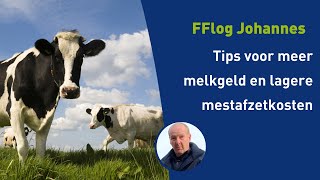 Johannes geeft tips voor een hogere melkgeld opbrengst en lagere mestafzetkosten [upl. by Arahat559]