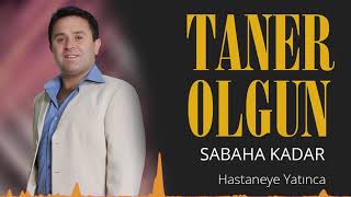 Taner Olgun  Hastaneye Yatınca [upl. by Retsof]