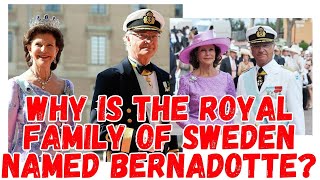 Why is the royal family of Sweden named Bernadotte [upl. by Yreffoeg473]