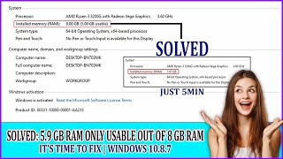 SOLVED 59 GB Ram only usable out of 8 GB Ram Its Time to Fix Windows 1087 [upl. by Norm]