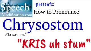 How to Pronounce Chrysostom [upl. by Gitt877]