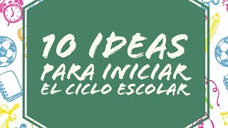 10 ideas para iniciar el ciclo escolar  ¡PRIMER VIDEO [upl. by Aurora]