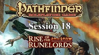 Pathfinder Rise of the Runelords Session 18 [upl. by Monica405]