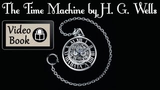 The Time Machine by H G Wells Complete unabridged audiobook [upl. by Albin151]