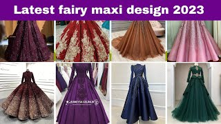 Latest fairy maxi design 2023  Turkish maxi amp Fairy maxi [upl. by Wall]