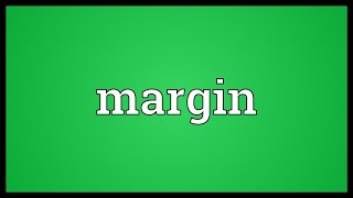 Margin Meaning [upl. by Siloam]