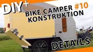 Fahrrad Wohnwagen selber bauen  Konstruktion  Details  Teil 10  2022  DIY Bike Trailer Camper [upl. by Nesyla423]