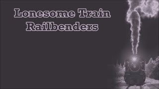 Lonesome Train Railbenders with Lyrics [upl. by Moshell]