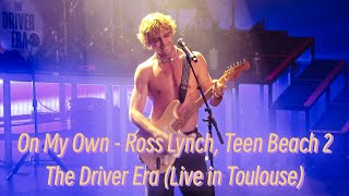 On My Own — Ross Lynch The Driver Era Live in Toulouse France [upl. by Cope]