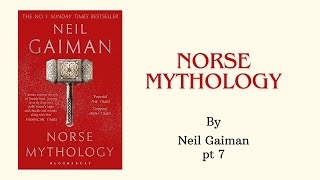 Norse Mythology by Neil Gaiman Audiobook pt 7 [upl. by Yrehcaz306]