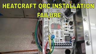 HEATCRAFT QRC INSTALLATION FAILURE [upl. by Esinaj]