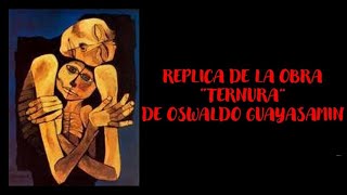 Galería del Arte  Pintura Ternura Oswaldo Guayasamín [upl. by Arymahs65]