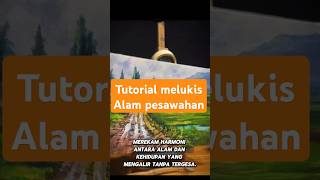 TUTORIAL MELUKIS ALAM PESAWAHAN [upl. by Llevron]