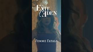 EXIT EDEN  Femme Fatale [upl. by Danette]