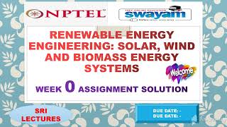 🔥WEEK 0🔥💥 RENEWABLE ENERGY ENGINEERING SOLAR WIND amp BIOMASS ENERGY SYSTEMS ASSIGNMENT SOLUTION 💥 [upl. by Eniron593]