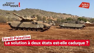 IsraëlPalestine  la solution à deux Etats estelle caduque [upl. by Caton]