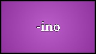 ino Meaning [upl. by Irej481]