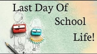 Last day of school life  Best school life status [upl. by Madelin]