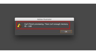 Fix Illustrator Can’t Finish Previewing There Isn’t Enough Memory Error ID 108 [upl. by Phalan]