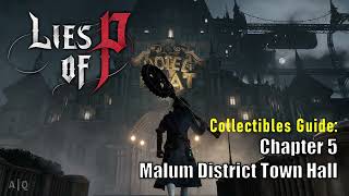 Lies of P  Collectibles Guide  All Collectibles in Chapter 5  Malum District Town Hall [upl. by Ryhpez]