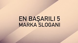 En Başarılı 5 Marka Sloganı [upl. by Atinal]