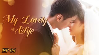 《站住！小哑妻》第6集 My Lovely Wife EP06 ENGSUB [upl. by Paola295]