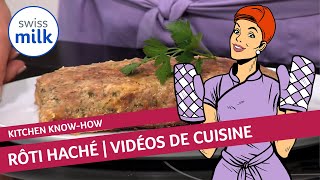 Comment faire un rôti haché traditionnel  Vidéo de cuisine  Swissmilk 2015 [upl. by Ahsita]