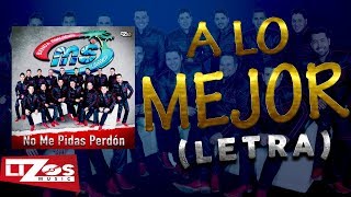 BANDA MS  A LO MEJOR LETRA [upl. by Ainit649]