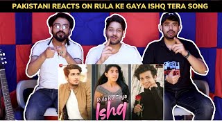 Pakistani Reaction on Rula Ke Gaya Ishq Tera Song  Bhavin Sameeksha Vishal [upl. by Goat645]