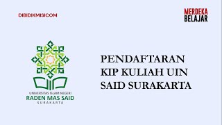 PENDAFTARAN KIP KULIAH UIN RADEN SAID SURAKARTA 2024 [upl. by Fidela410]