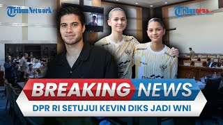 🔴BREAKING NEWS DPR RI Setujui Naturalisasi Kevin Diks Estella dan Noa untuk Timnas Indonesia [upl. by Allimac673]