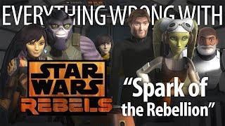 Everything Wrong With Star Wars Rebels quotSpark of the Rebellionquot [upl. by Enorel]