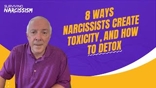 8 Ways Narcissists Create Toxicity And How To Detox [upl. by Manvel816]