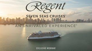 Regent Seven Seas Cruises An Unrivaled Experience CruiseWebinar [upl. by Dong]