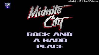 MIDNITE CITY  Rock and a Hard Place [upl. by Lori]