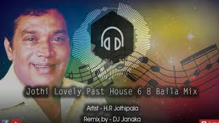 Jothi Lovely Past House 6 8 Baila Mix Dj Janaka [upl. by Ttekcirc208]