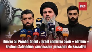 Guerre au Proche Orient Israël confirme avoir « éliminé » Hachem Safieddine successeur pressenti d [upl. by Wennerholn]