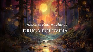 Snežana Radosavljević  Druga polovina [upl. by Aronoh]