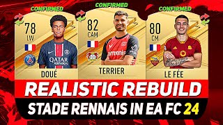 🏆STADE RENNAIS REALISTIC REBUILD IN EA FC 24 CAREER MODE ft DOUÉ TERRIER LE FÉEetc [upl. by Asset]