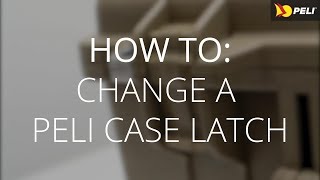 How to Change the Latches on your Peli Case  Peli UK [upl. by Ingaberg]