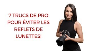 7 trucs de pro pour éviter les reflets dans les lunettes [upl. by Apgar609]