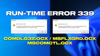 Fix Runtime Error 339 In Windows 1110  COMDLG32OCX MSFLXGRDOCX MSCOMCTLOCX [upl. by Ahsinej236]