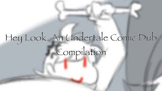 Hey Look An Undertale Comic Dub Compilation [upl. by Mcgurn206]