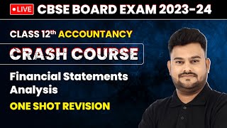 Financial Statements Analysis  One Shot Revision  Class 12 Accountancy Crash Course Ch 2  LIVE [upl. by Erhard]