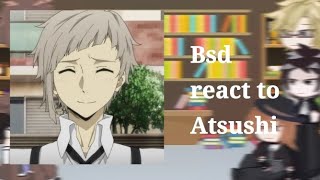 Bsd react to Atsushipart 1🇪🇸🇺🇸 [upl. by Naasah927]