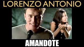 Lorenzo Antonio  quotAmandotequot  Video Oficial [upl. by Hanschen]